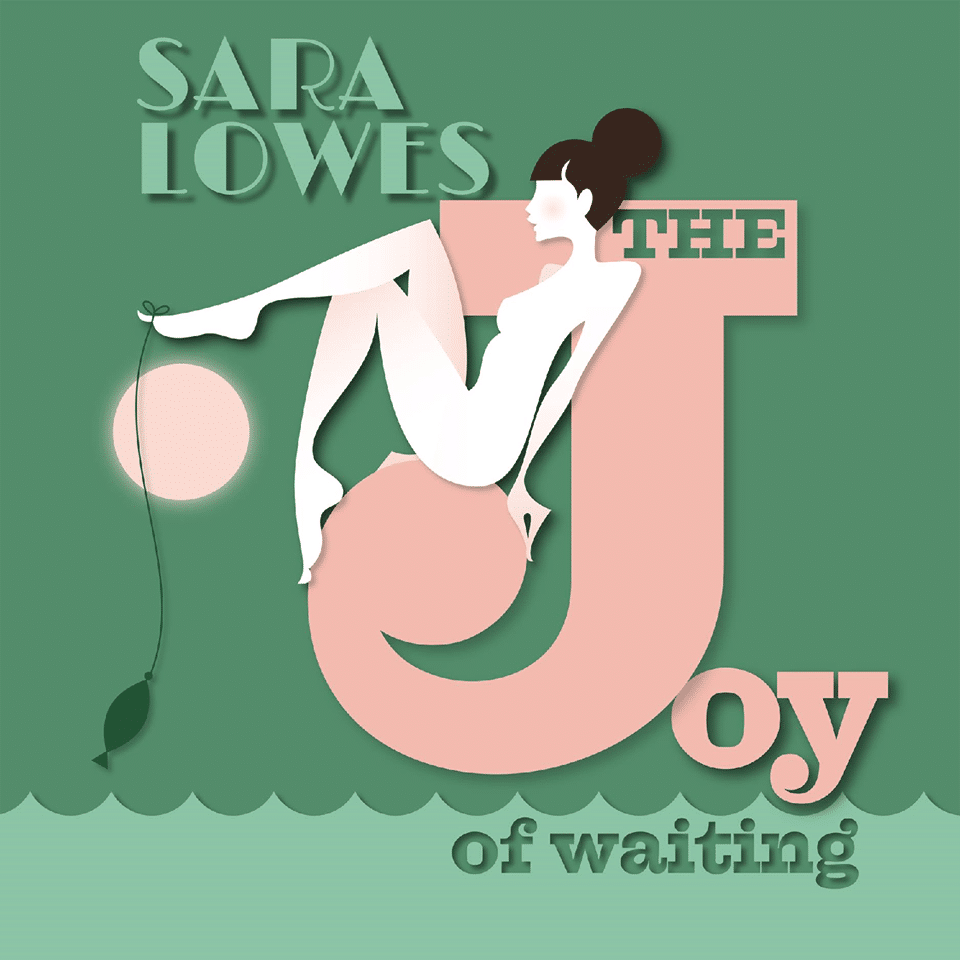 sara lowes the joy of waiting