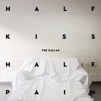 The Callas - Half Kiss Half Pain