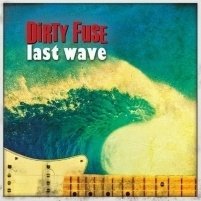 Dirty Fuse - Last Wave