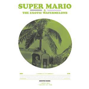Super Mario and the Exotic Watermelons (κυκλοφορίες Amola Kalimba)